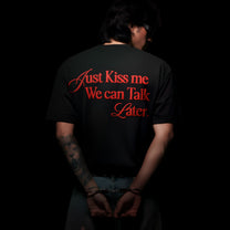 Just Kiss Me We Can Talk Later