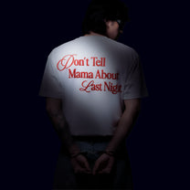Dont Tell Mama About Last Night