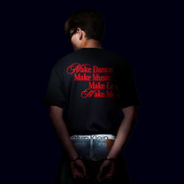 Make Dance Make music Make love Make money.