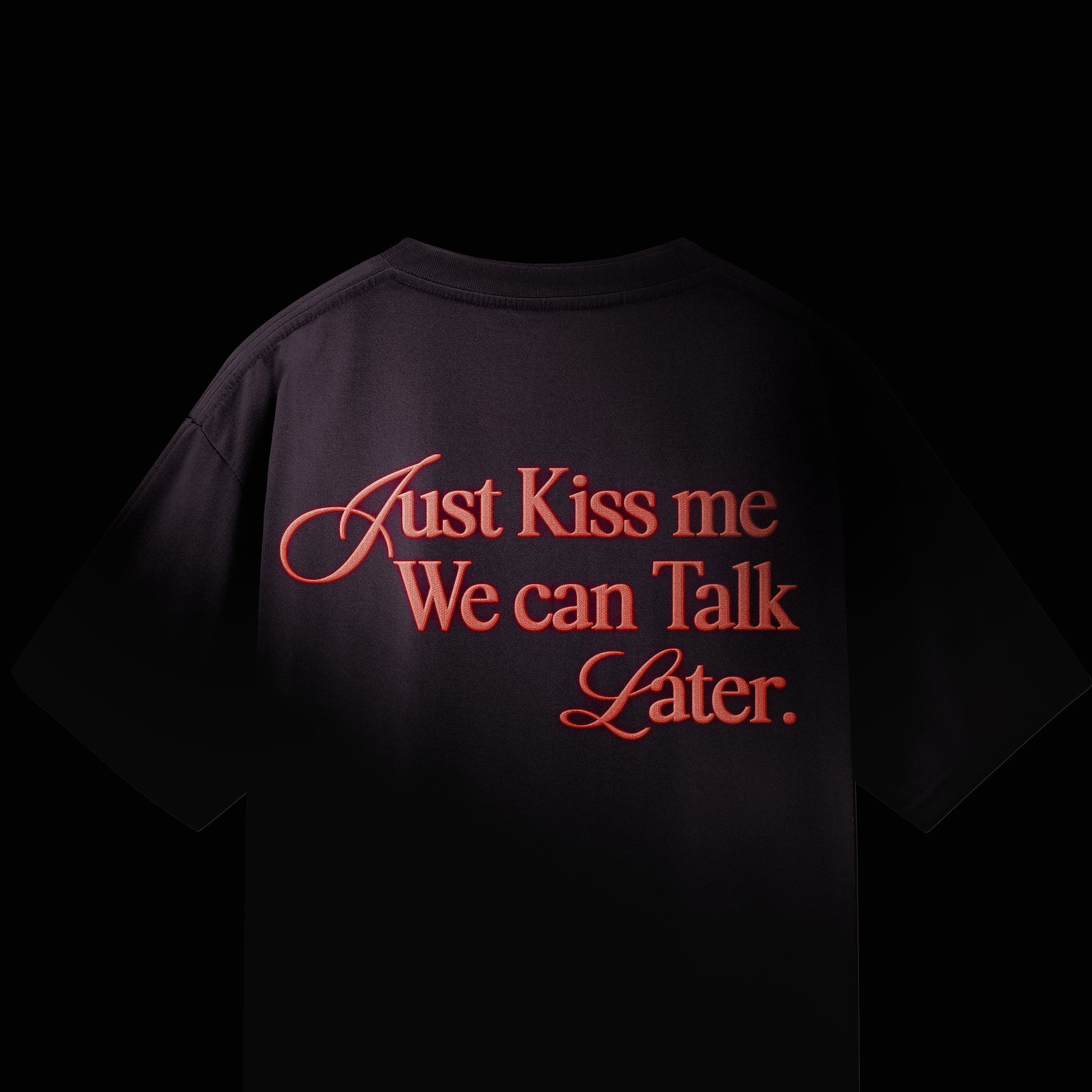 Just Kiss Me We Can Talk Later